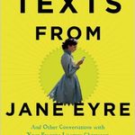 The <em>Texts From Jane Eyre</em> Tour: Where To See Me, If You Want To See Me