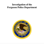 Read The Full Department of Justice’s Report on The Ferguson Police Department Here