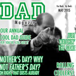 Dad Magazine: May 2015 Edition